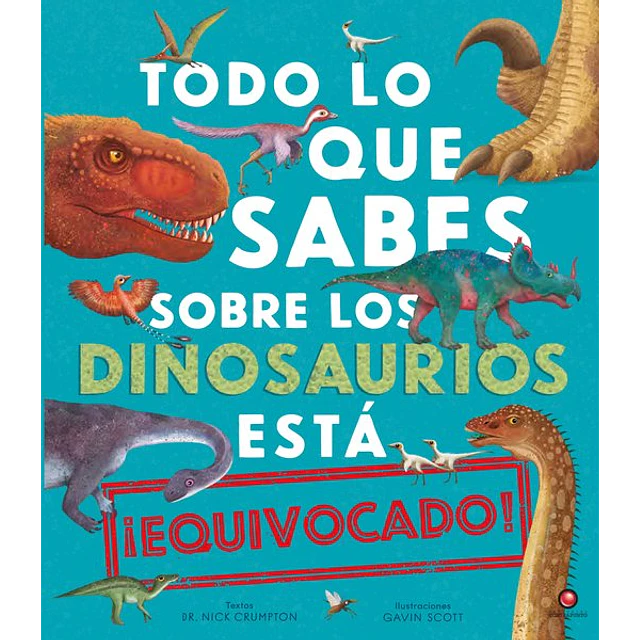 Todo lo que sabes sobre los dinosaurios esta equivocado