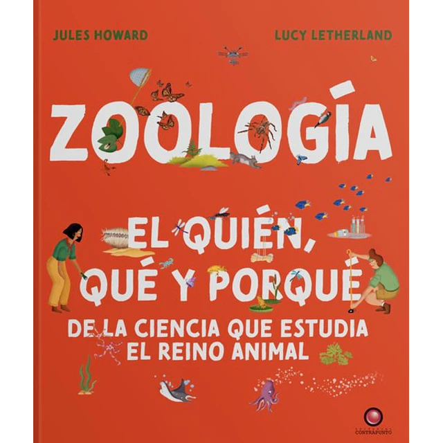 Zoologia. El quien que y porque de la ciencia que estudia el reino animal