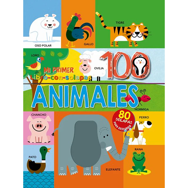 100 animales. Mi primer libro con solapas