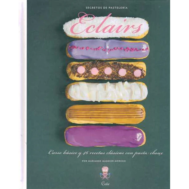 Eclairs. Secretos de pasteleria