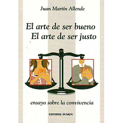 El arte de ser bueno,. El arte de ser justo