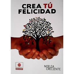Crea tu felicidad