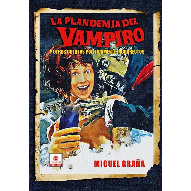 La plandemia del vampiro y otros cuentos politicamente incorrectos