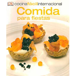 Comida para fiestas. Cocina facil internacional