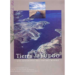 Tierra del fuego. Una biografia del mundo