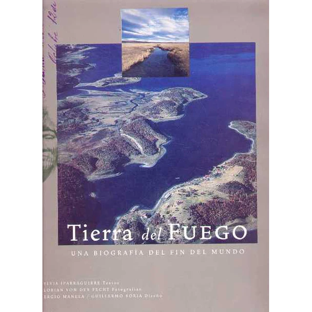 Tierra del fuego. Una biografia del mundo