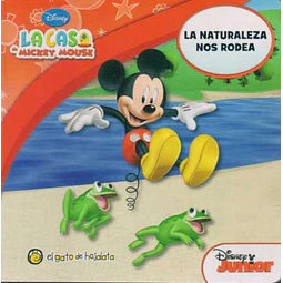 La naturaleza nos rodea,. La casa de mickey mouse