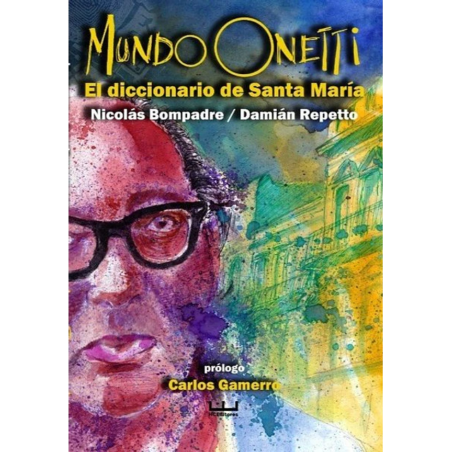 Mundo onetti. El diccionario de santa maria