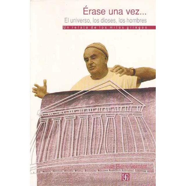 Erase una vez... . El universo los dioses los hombres