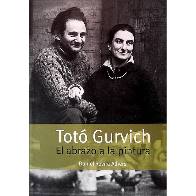 Toto gurvich. El abrazo a la pintura