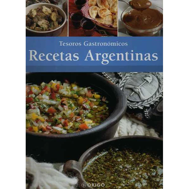 Recetas argentinas. Tesoros gastronomicos