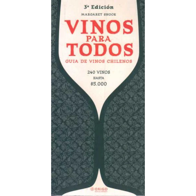 Vinos para todos. Guia de vinos chilenos