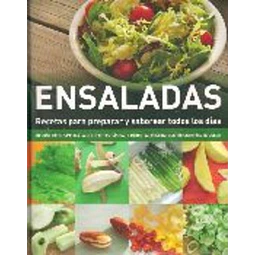 Ensaladas. Recetas para preparar y saborear todos los dias