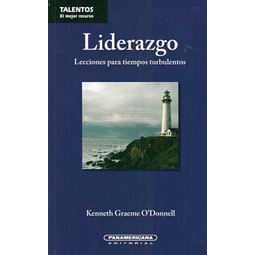 Liderazgo. Lecciones para tiempos turbulentos