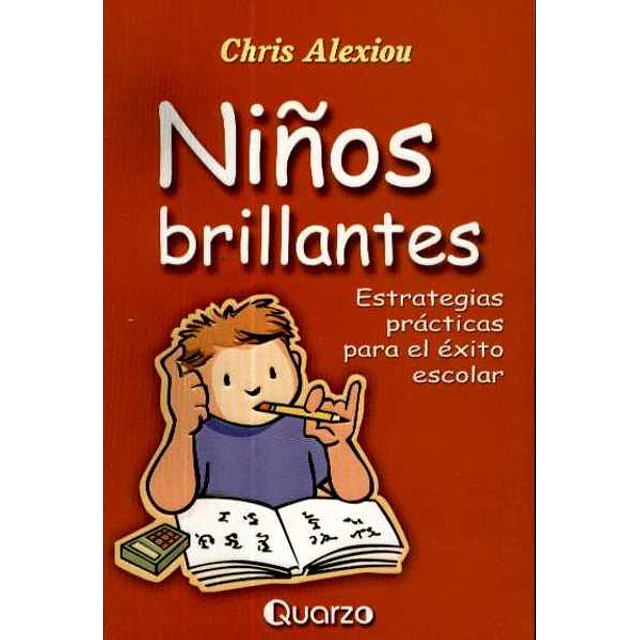 Niños brillantes. Estrategias practicas para el exito escolar