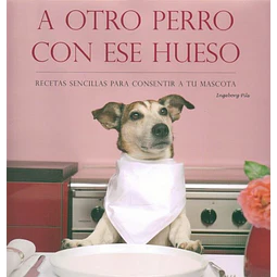 A otro perro con ese hueso