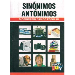 Diccionario sinonimos y antonimos basico escolar