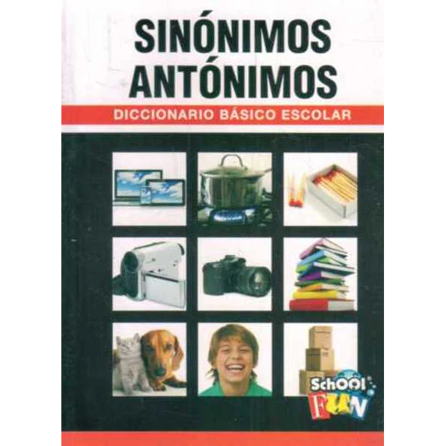 Diccionario sinonimos y antonimos basico escolar