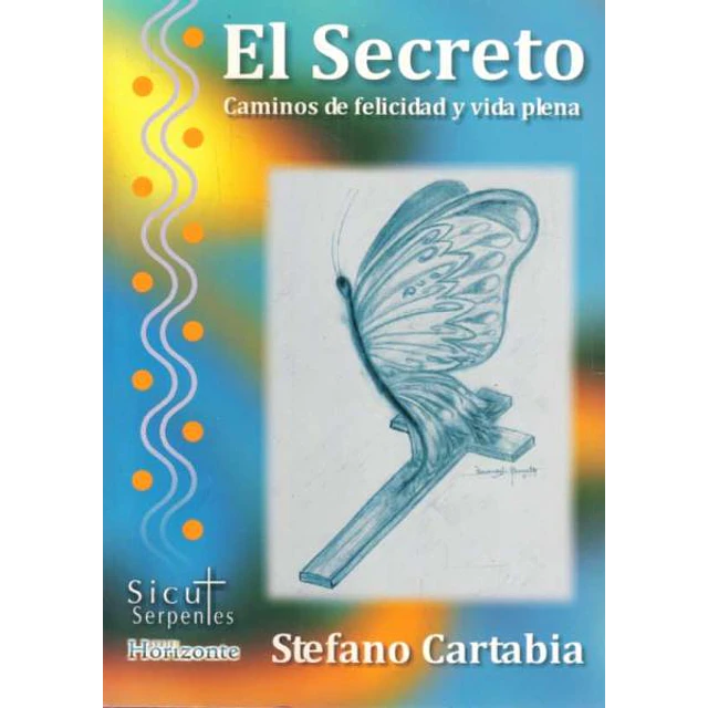El secreto,. Caminos de felicidad y vida plena