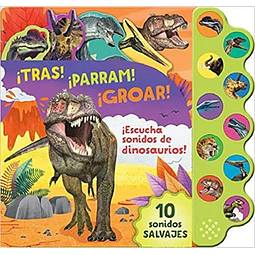 Tras! ¡Parram! ¡Groar! 10 sonidos salvajes dinosaurios