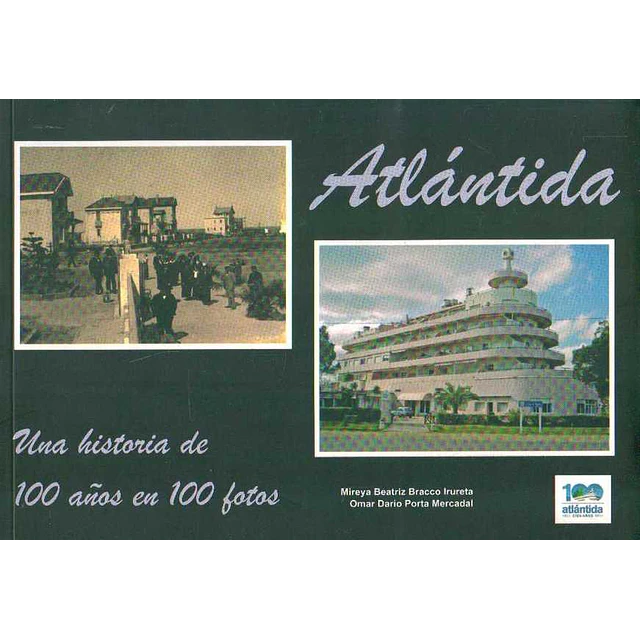 Atlantida. Una historia de 100 años en 100 fotos