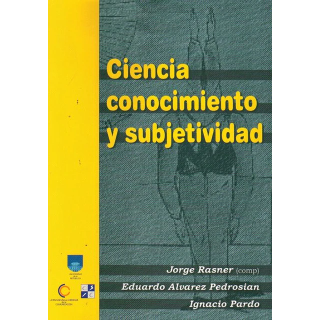 Ciencia, conocimiento y subjetividad
