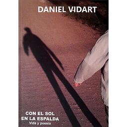 Con el sol en la espalda. Vida y poesia