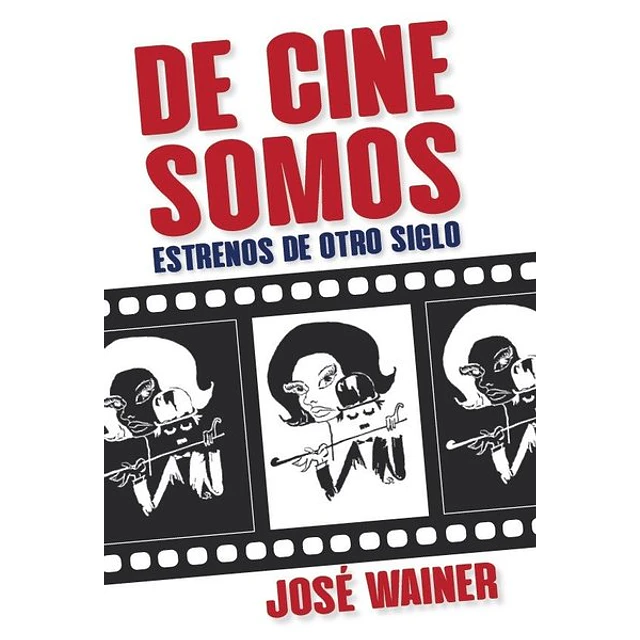 De cine somos. Estrenos de otro siglo