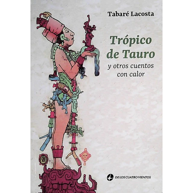 Tropico de tauro y otros cuentos con calor