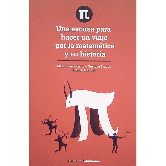 Una excusa para hacer un viaje por la matematica y su historia