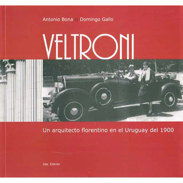 Veltroni. Un arquitecto florentino en el uruguay del 1900