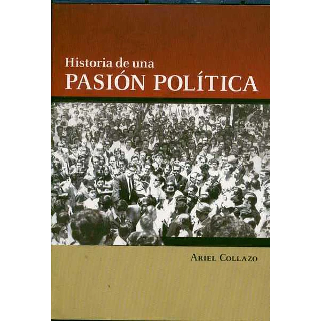 Historia de una pasion politica