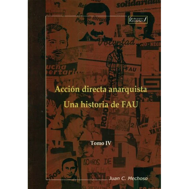 Accion directa anarquista. Tomo IV. Una historia de fau