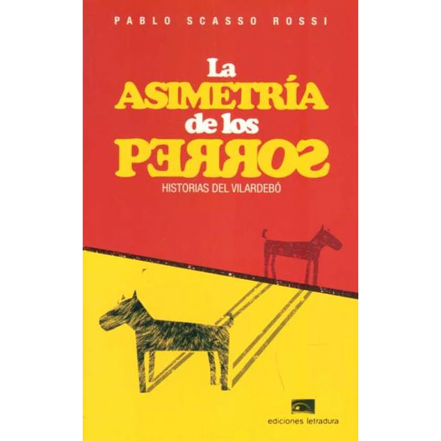 La asimetria de los perros,. Historias del vilardebo