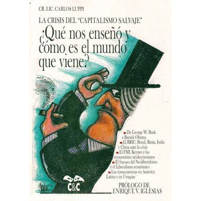 La crisis del capitalismo salvaje,. ¿Que nos enseño y como es el mundo que viene?