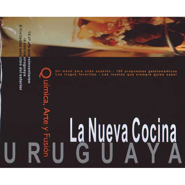 La nueva cocina uruguaya. Quimica arte y fusion