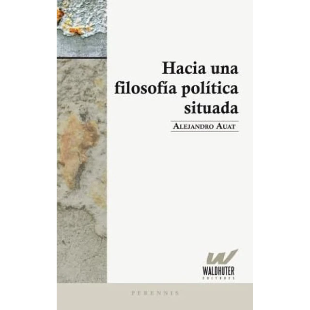 Hacia una filosofia politica situada