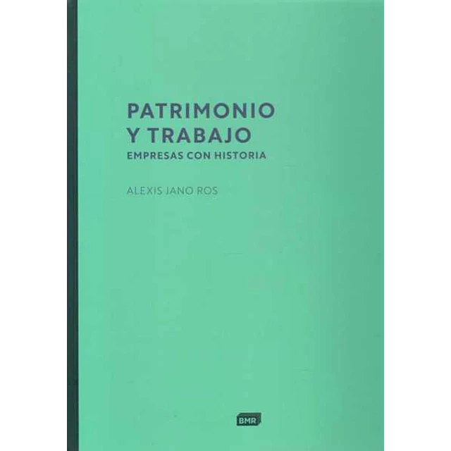Patrimonio y trabajo. Empresas con historia
