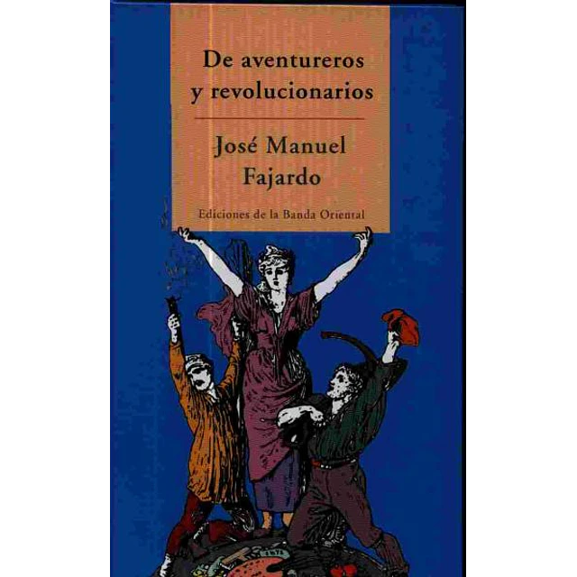 De aventureros y revoluciones
