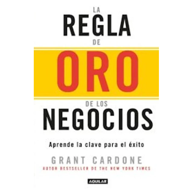La regla de oro de los negocios