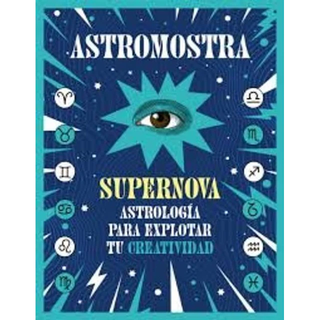 Supernova. Astrologia para explotar tu creatividad