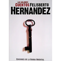 Los mejores cuentos felisberto hernandez