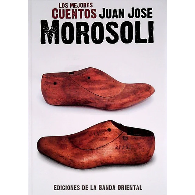 Los mejores cuentos juan jose morosoli
