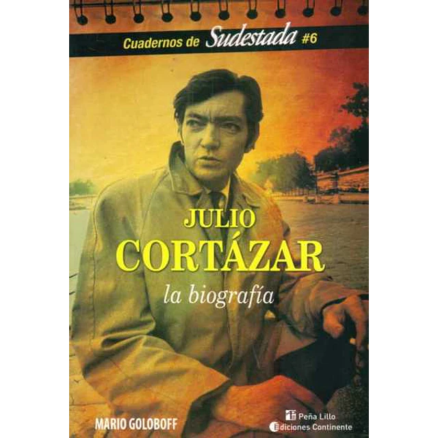 Julio cortazar. La biografia
