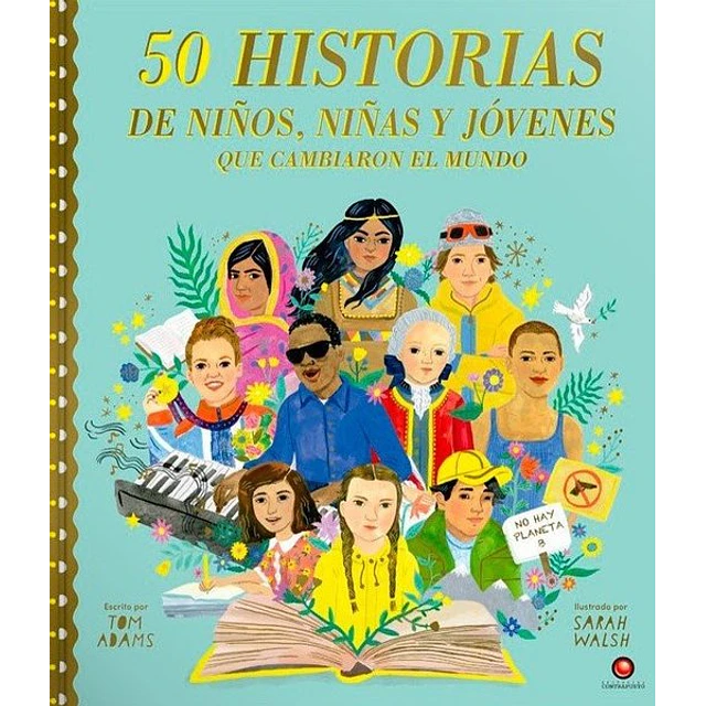 50 historias de niños niñas y jovenes que cambiaron el mundo