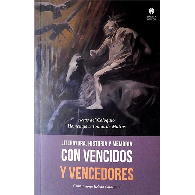 Con vencidos y vencedores. Literatura historia y memoria. Actas del coloquio homenaje a t