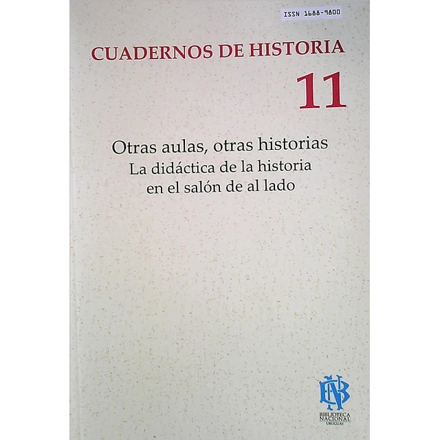 El cuadernos de historia 11. Otras aulas. Otras izquierdas. La didactica de la historia en