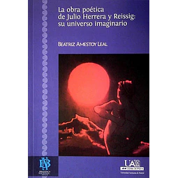 Obra poetica de julio herrera y reissig: Su universo imaginario
