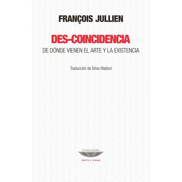 Des-Coincidencia. De donde viene el arte y la existencia