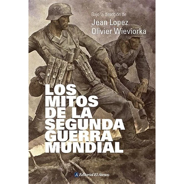 Los mitos de la segunda guerra mundial
